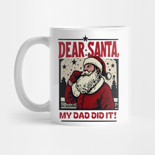 Dear Santa…My Dad Did It: Vintage Santa Art Design Mug